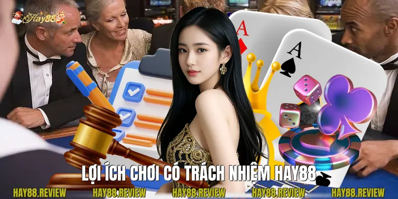 Lợi Ích Chơi Có Trách Nhiệm Hay88